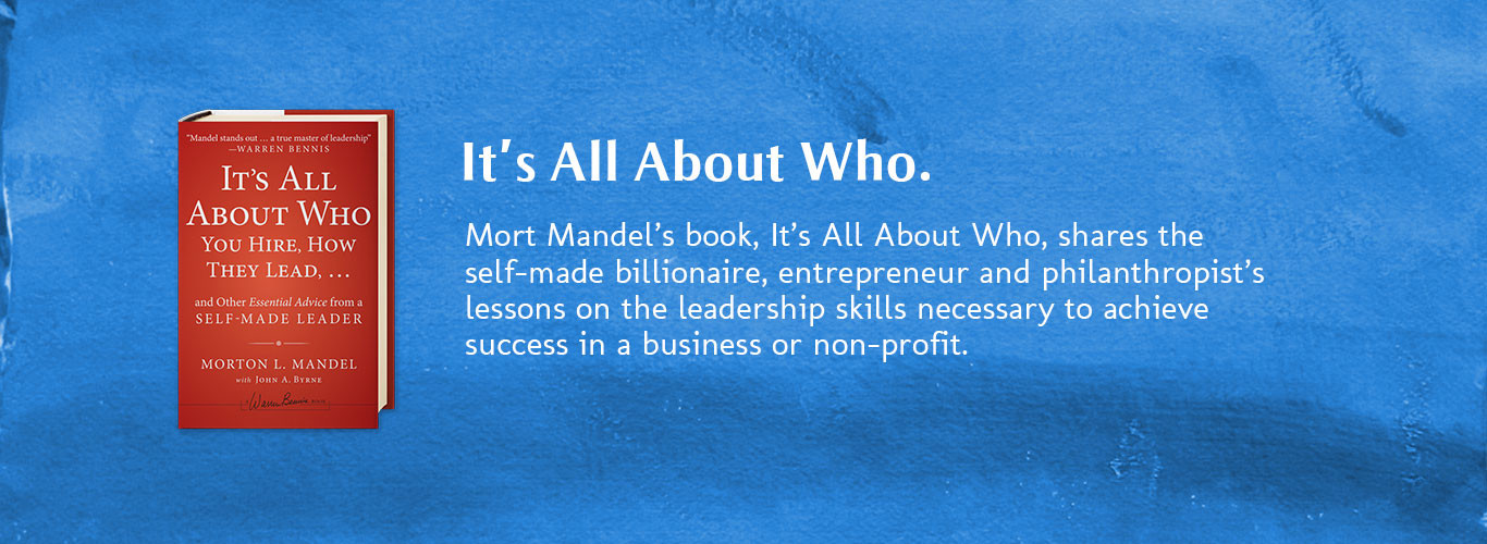Morton L. Mandel Shares Business And Leadership Knowledge In His Book, “IT’S ALL ABOUT WHO”